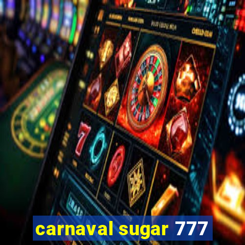 carnaval sugar 777